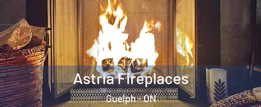  Astria Fireplaces Guelph - ON