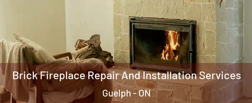  Brick Fireplace Repair And Installation Services Guelph - ON