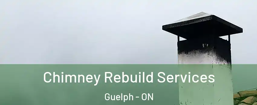  Chimney Rebuild Services Guelph - ON