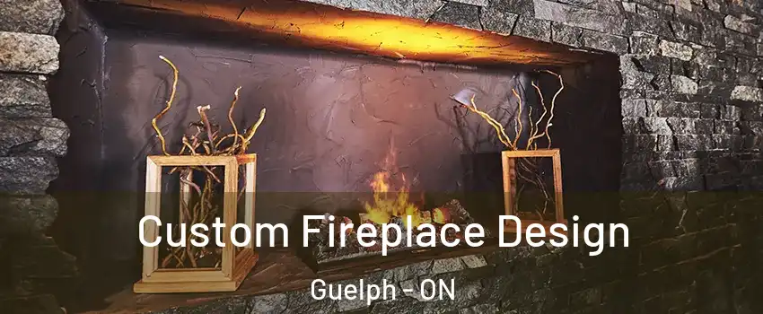  Custom Fireplace Design Guelph - ON