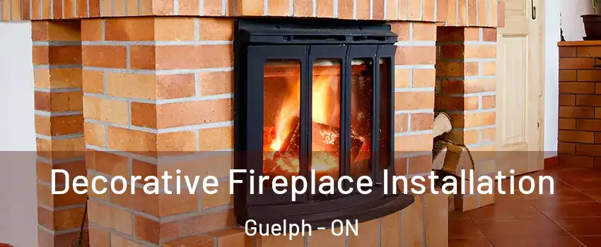  Decorative Fireplace Installation Guelph - ON