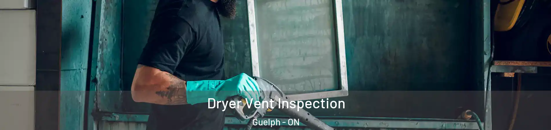  Dryer Vent Inspection Guelph - ON