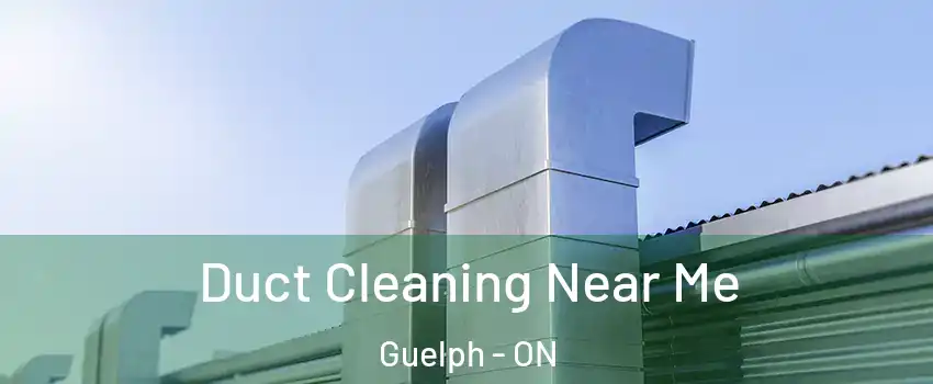  Duct Cleaning Near Me Guelph - ON