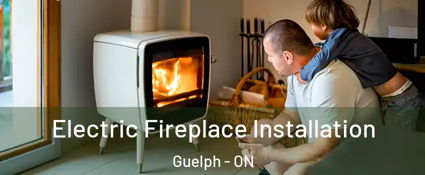  Electric Fireplace Installation Guelph - ON