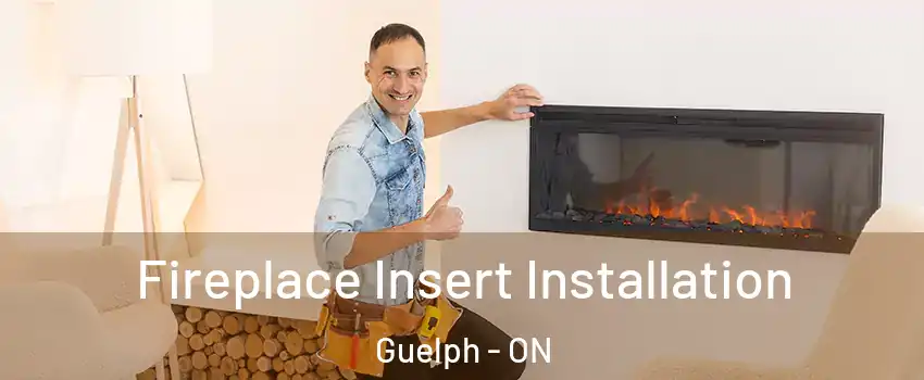  Fireplace Insert Installation Guelph - ON