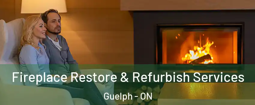  Fireplace Restore & Refurbish Services Guelph - ON