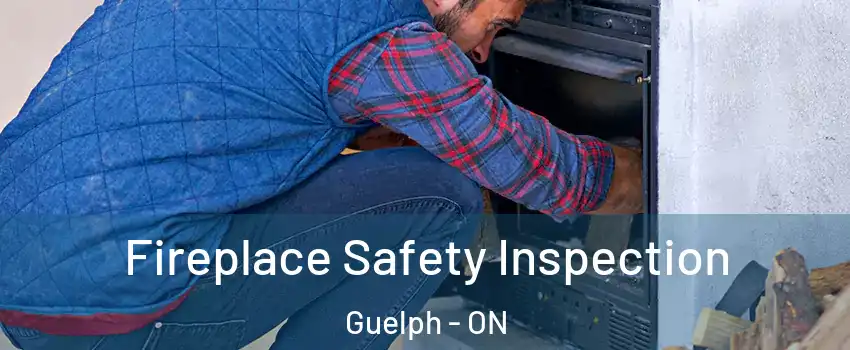  Fireplace Safety Inspection Guelph - ON