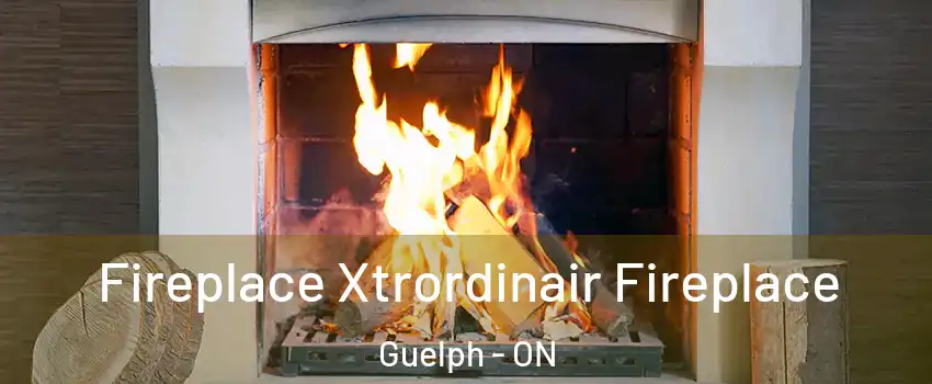  Fireplace Xtrordinair Fireplace Guelph - ON