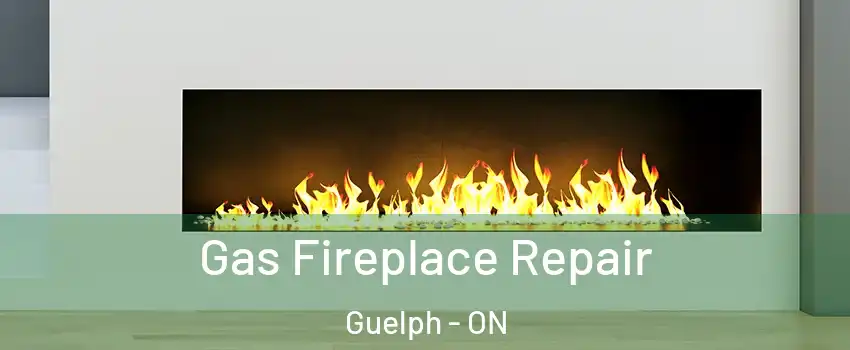  Gas Fireplace Repair Guelph - ON