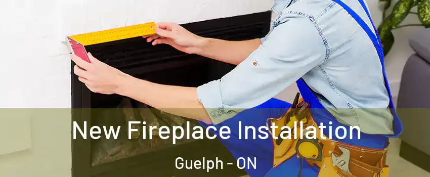  New Fireplace Installation Guelph - ON