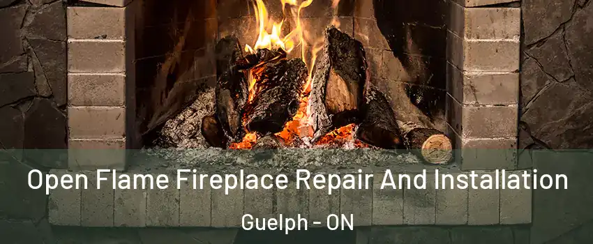  Open Flame Fireplace Repair And Installation Guelph - ON