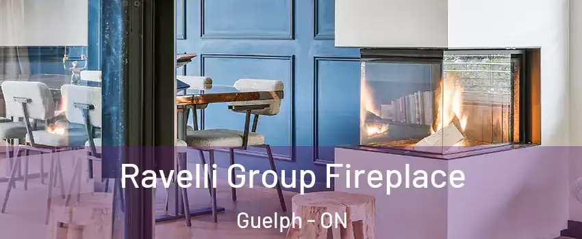  Ravelli Group Fireplace Guelph - ON