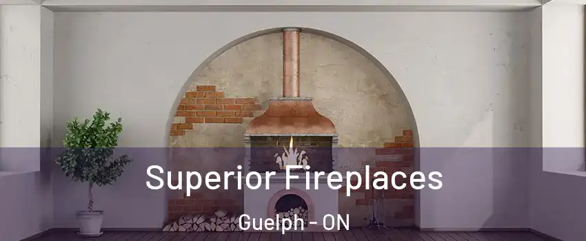  Superior Fireplaces Guelph - ON