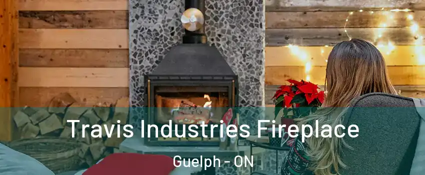  Travis Industries Fireplace Guelph - ON